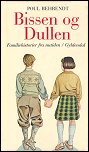 Poul Behrendts Bissen og Dullen. Familiehistorier fra nutiden. Gyldendal 1984